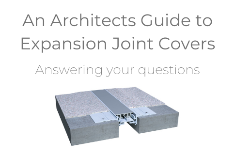 An Architects Guide to Expansion Joint Covers – Answers to common questions
